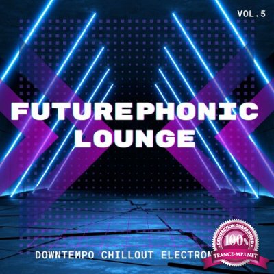 Futurephonic Lounge, Vol.5 (Downtempo Chillout Electronica) (2022)