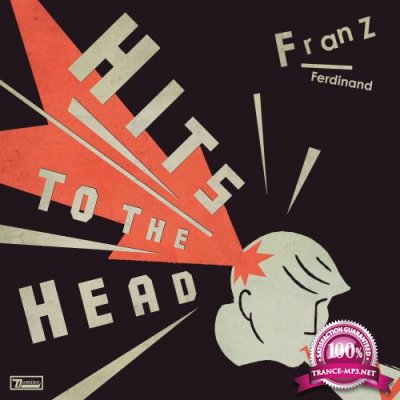 Franz Ferdinand - Hits To The Head (2022)