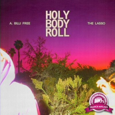 A. Billi Free & The Lasso - Holy Body Roll (2022)
