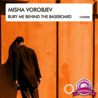 Misha Vorobjev - Bury Me Behind The Baseboard (2022)