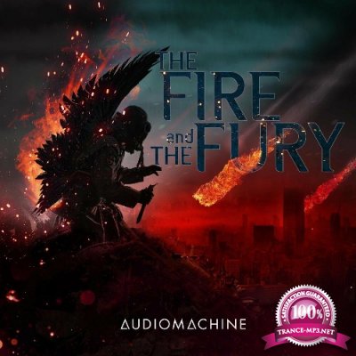 Audiomachine - The Fire and the Fury (2022)