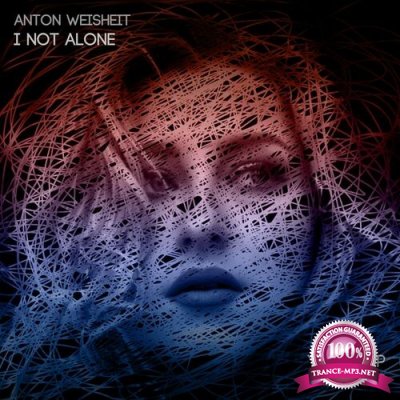 Anton Weisheit - I Not Alone (2022)
