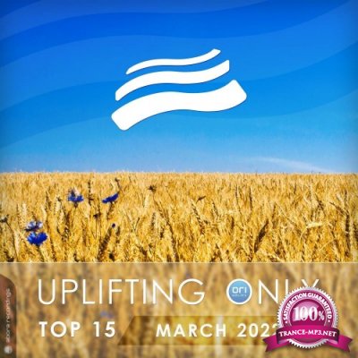 Uplifting Only Top 15: March 2022 (Ukraine Special) (Extended Mixes) (2022)