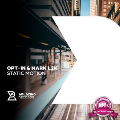 Opt-in & Mark L2K - Static Motion (2022)