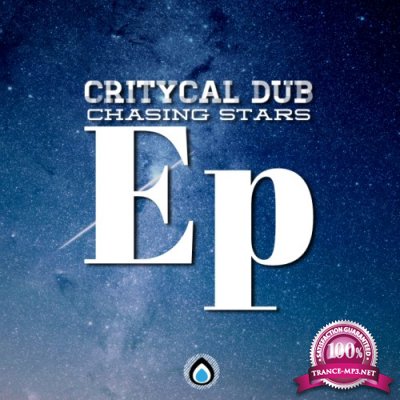 Critycal Dub - Chasing Stars EP (2022)