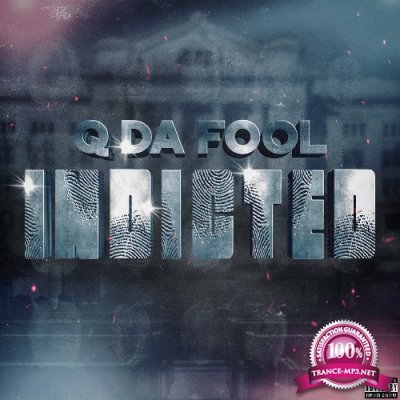 Q Da Fool - Indicted (2022)