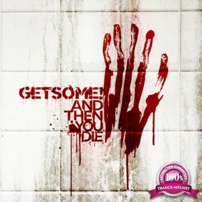 Get Some - And Then You Die (2022)