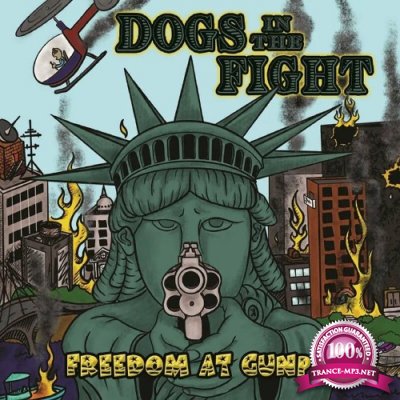 Dogs In The Fight - Freedom At Gunpoint (2022)
