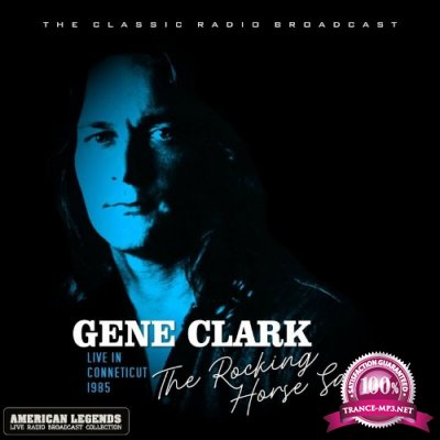 Gene Clark - Gene Clark Live At The Rocking Horse Saloon Part Two (2022)