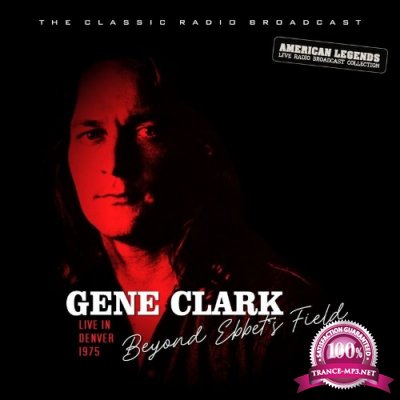 Gene Clark - Gene Clark Live At Ebbet''s Field, Denver vol. 1 (2022)