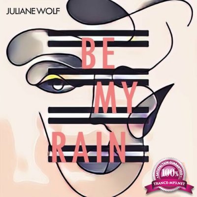 Juliane Wolf - Be My Rain (2022)