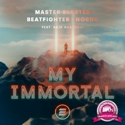 Master Blaster x Beatfighterz x Norda ft. Asja Ahatovic - My Immortal (2022)