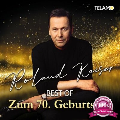 Roland Kaiser - Best Of: Zum 70. Geburtstag (2022)