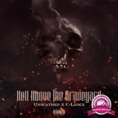 Unscathed & C-lance - Hell Above The Graveyard (2022)