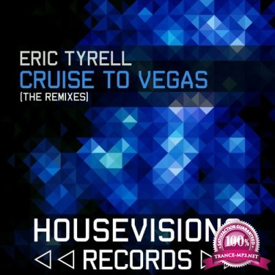 Eric Tyrell - Cruise To Vegas (The Remixes) (2022)
