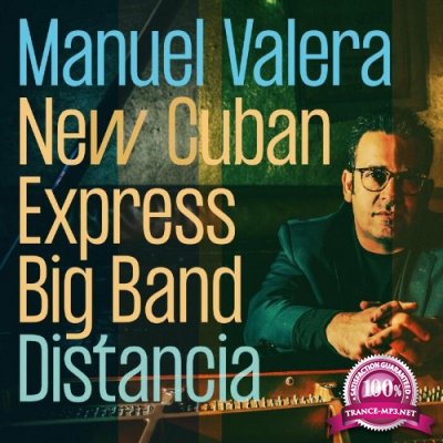 Manuel Valera New Cuban Express Big Band - Distancia (2022)