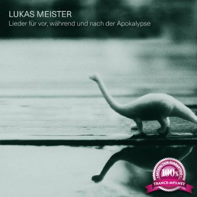 Lukas Meister - Lieder fur vor, wahrend und nach der Apokalypse (2022)