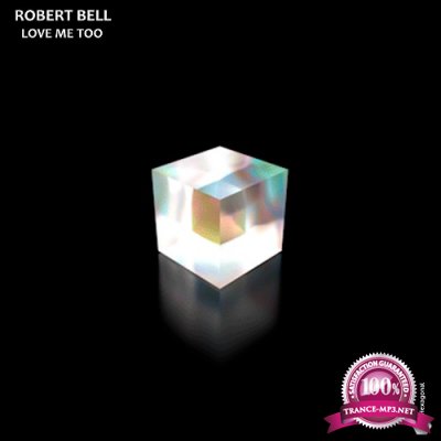 Robert Bell - Love Me Too (2022)