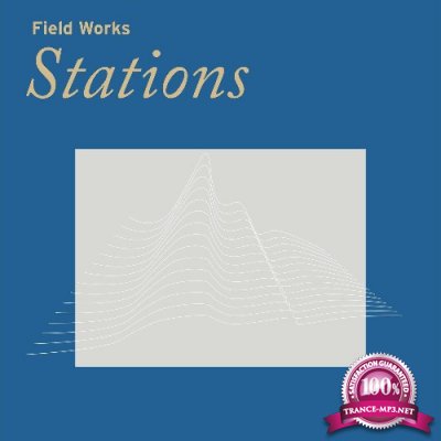 Field Works - Stations (2022)