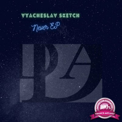 Vyacheslav Sketch - Never EP (2022)