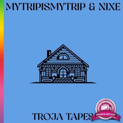 Mytripismytrip & Nixe - Troja Tapes (2022)