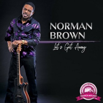 Norman Brown - Let''s Get Away (2022)