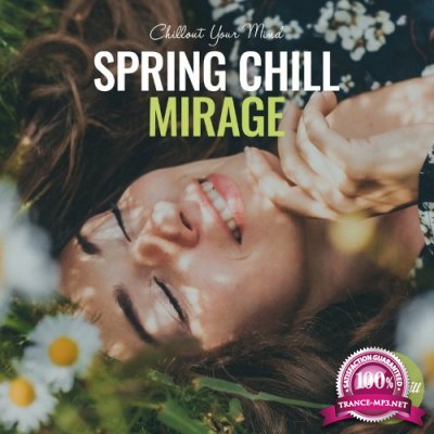 Spring Chill Mirage: Chillout Your Mind (2022)