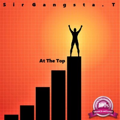Sir Gangsta. T - At The Top (2022)