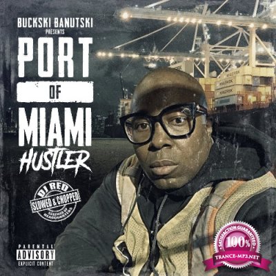 Buckski Banutski - Port Of Miami Hustler (Slowed & Chopped) (2022)