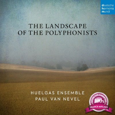 Huelgas Ensemble and Paul Van Nevel - The Landscape of the Polyphonists (2022)