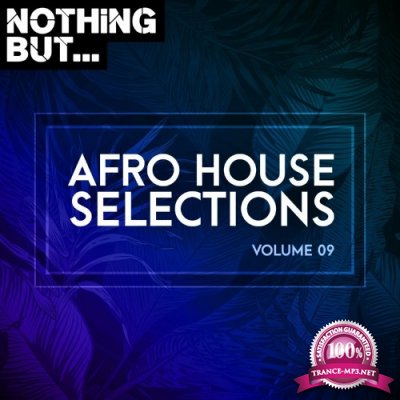 Nothing But... Afro House Selections, Vol. 09 (2022)