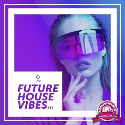 Future House Vibes, Vol. 34 (2022)