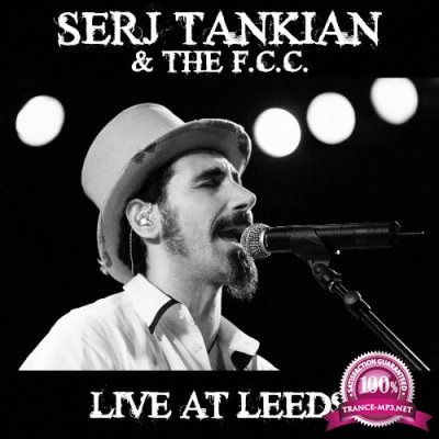 Serj Tankian & The F.C.C. - Live At Leeds (2022)
