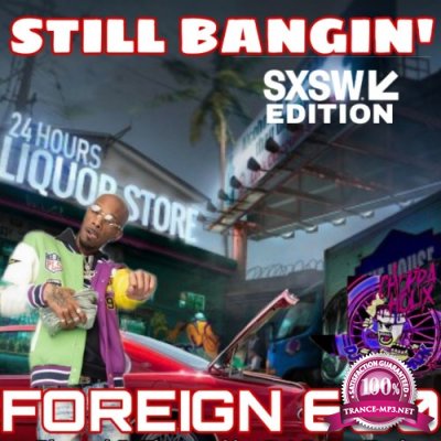 Foreign 630 - Still Bangin' (SXSW Edition) (2022)