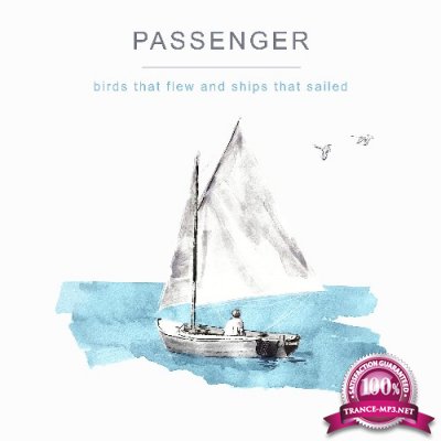 Passenger - Birds That Flew And Ships That Sailed (2022)