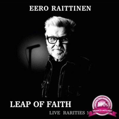 Eero Raittinen - Leap of Faith - Live Rarities 1970-2005 (2022)
