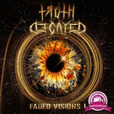 Truth Decayed - Faded Visions I (2022)