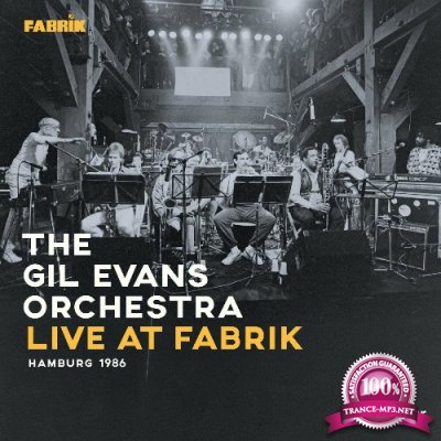 The Gil Evans Orchestra - Live at Fabrik Hamburg 1986 (Live) (2022)