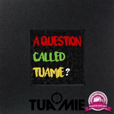 Tuamie - A Question Called Tuamie (2022)