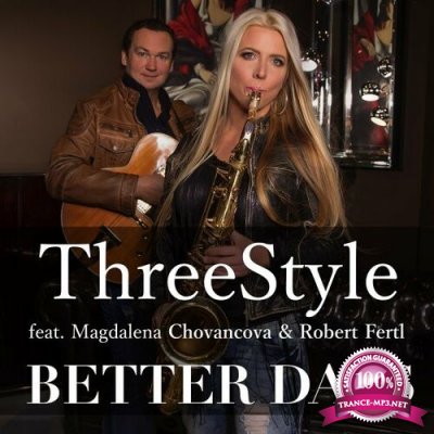 Threestyle x Magdalena Chovancova x Robert Fertl - Better Days (2022)