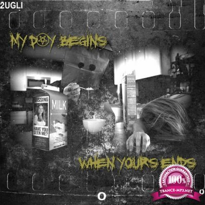 2UGLi - My Day Begins When Yours Ends (2022)
