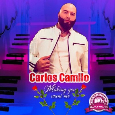 Carlos Camilo - Making You Want Me (2022)