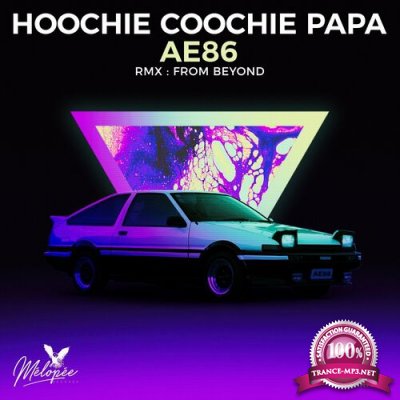 Hoochie Coochie Papa - AE86 (2022)