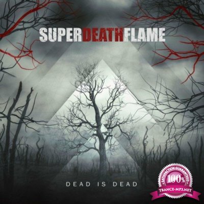 SuperDeathFlame - Dead Is Dead (2022)