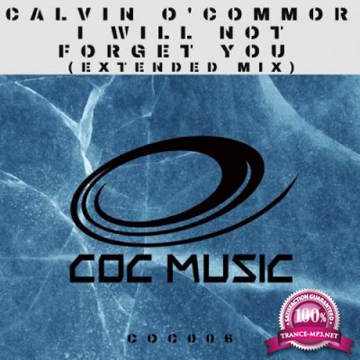 Calvin O'Commor - I Will Not Forget You (Extended Mix) (2022)
