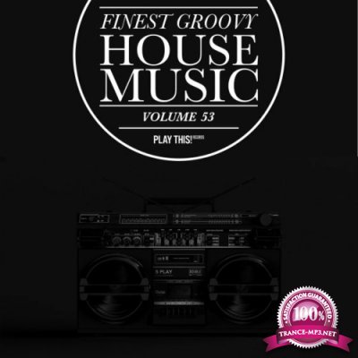 Finest Groovy House Music, Vol. 53 (2022)