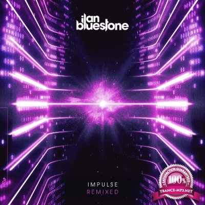 ilan Bluestone - Impulsed (Remixed) (2022)