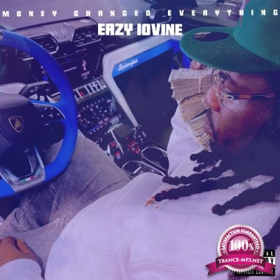 Eazy Iovine - Money Changed Everything (2022)