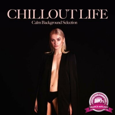 Chillout Life (Calm Background Selection) (2022)