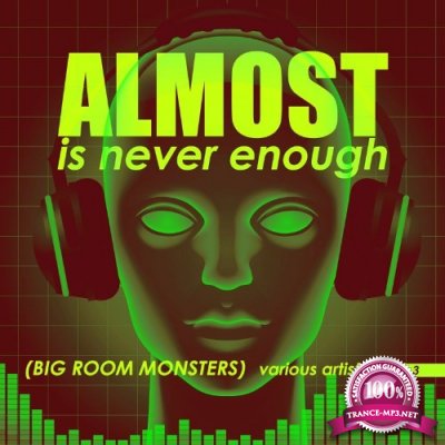 Almost Is Never Enough, Vol. 3 (Big Room Monsters) (2022)